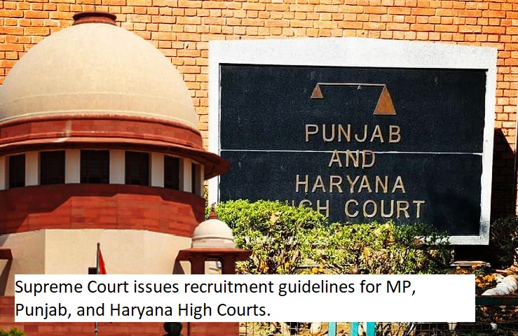 Supreme Court Issues Recruitment Guidelines For MP Punjab And Haryana