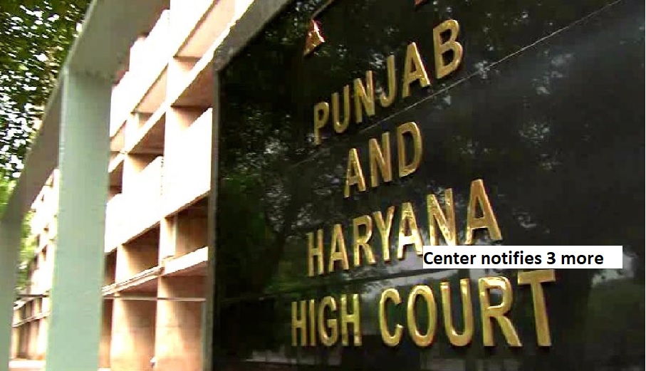 Center notifies 3 more Punjab & Haryana High Court judges.