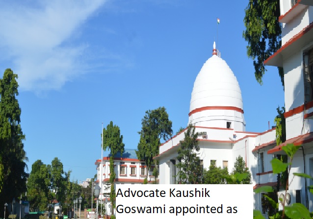 Advocate Kaushik Goswami appointed as Gauhati High Court Judge.