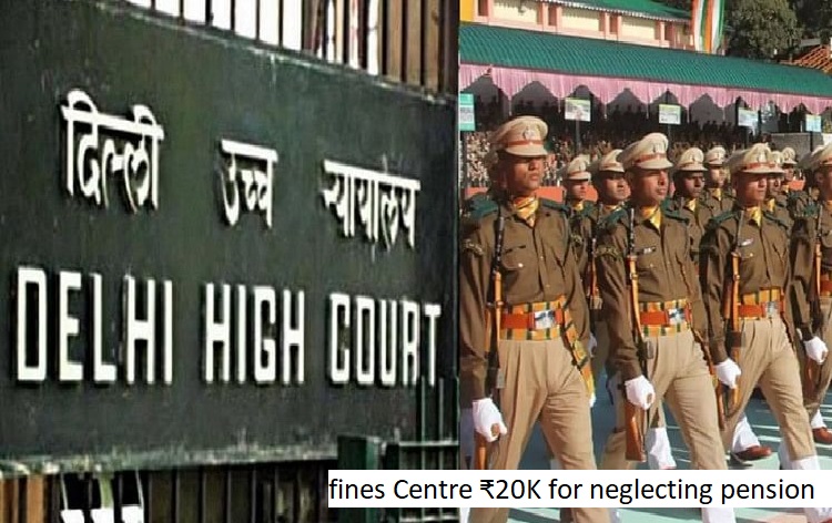 Delhi High Court fines Centre â‚¹20K for neglecting pension to 96-yr-old freedom fighter.