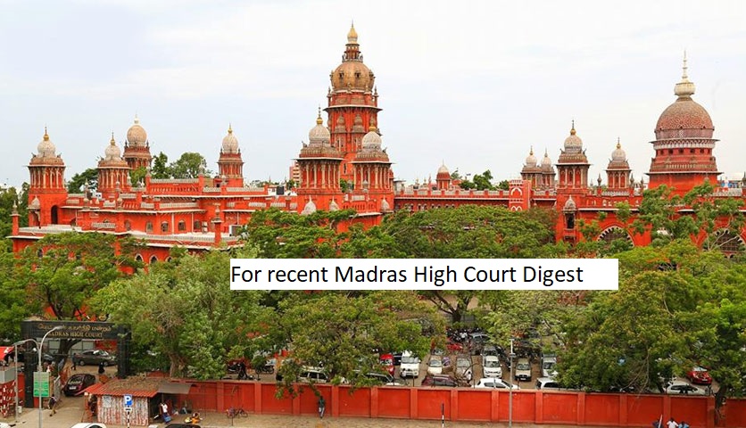 For recent Madras High Court Digest, check official site or legal databases