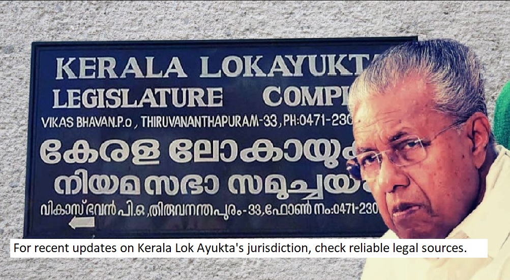  For recent updates on Kerala Lok Ayukta's jurisdiction, check reliable legal sources.
