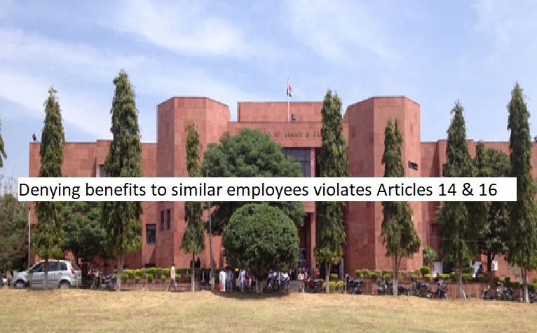 J&K High Court: Denying benefits to similar employees violates Articles 14 & 16, equality and non-discrimination.