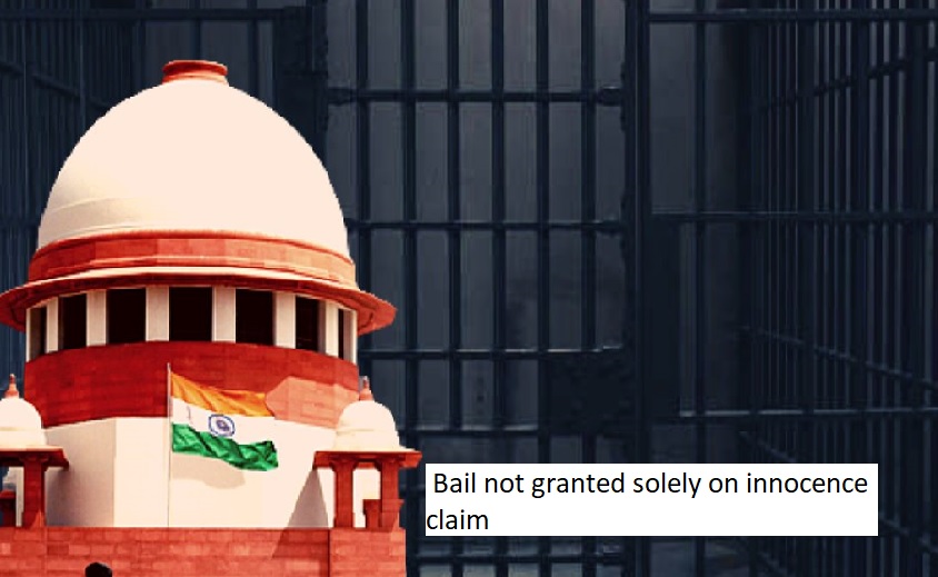  Bail not granted solely on innocence claim; serious charges require stronger reasons: Supreme Court.