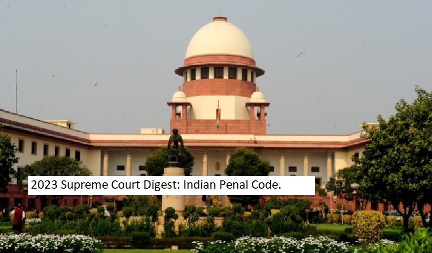  2023 Supreme Court Digest: Indian Penal Code.