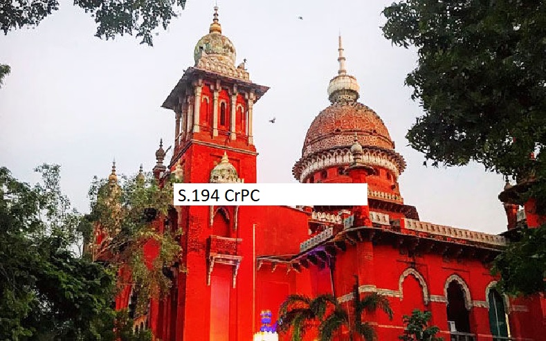  Madras HC: S.194 CrPC Orders Administrative, Unquestionable Unless Clearly Illegal.