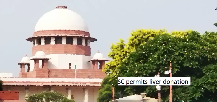 SC permits liver donation to 3-yr-old cousin abroad; non-precedent.