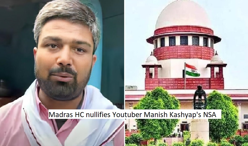 Madras HC nullifies Youtuber Manish Kashyap's NSA detention over fake videos.