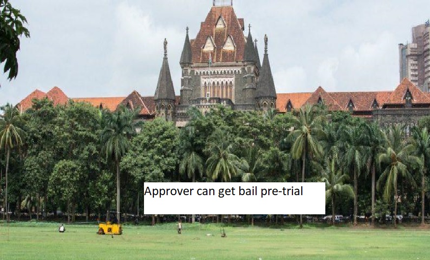 Bombay HC: Approver can get bail pre-trial if meets pardon terms (S.306(4) CrPC)
