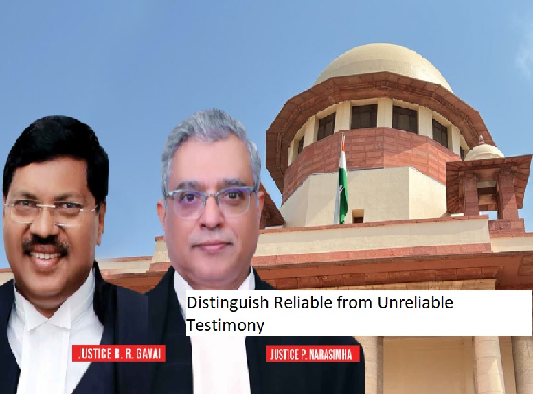 Supreme Court: Distinguish Reliable from Unreliable Testimony.