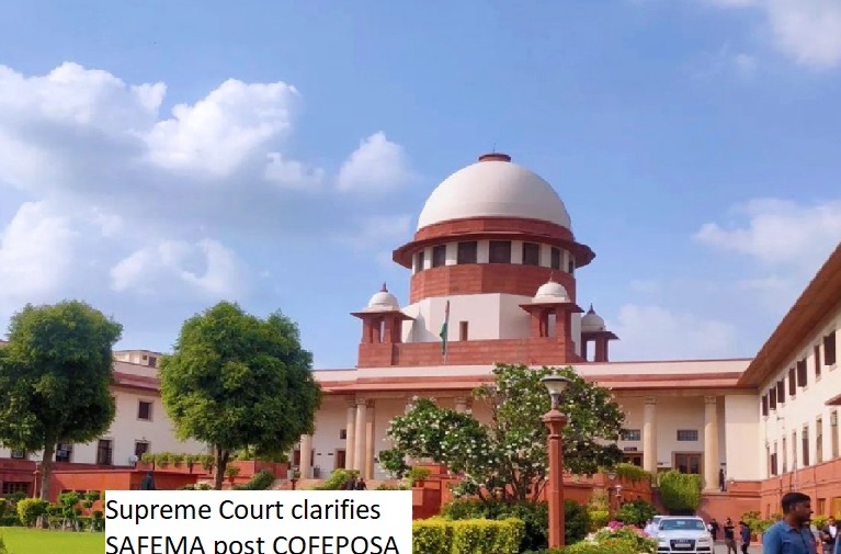 Supreme Court clarifies SAFEMA post COFEPOSA revocation.