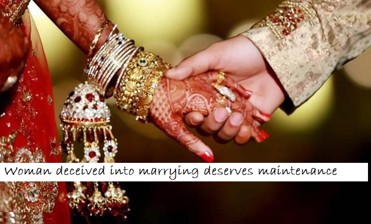  Woman deceived into marrying deserves maintenance: Bombay HC.