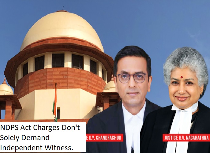 SC: NDPS Act Charges Don't Solely Demand Independent Witness.