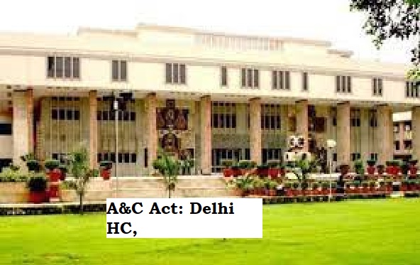 Fraud plea insufficient to challenge settlement under A&C Act: Delhi HC,