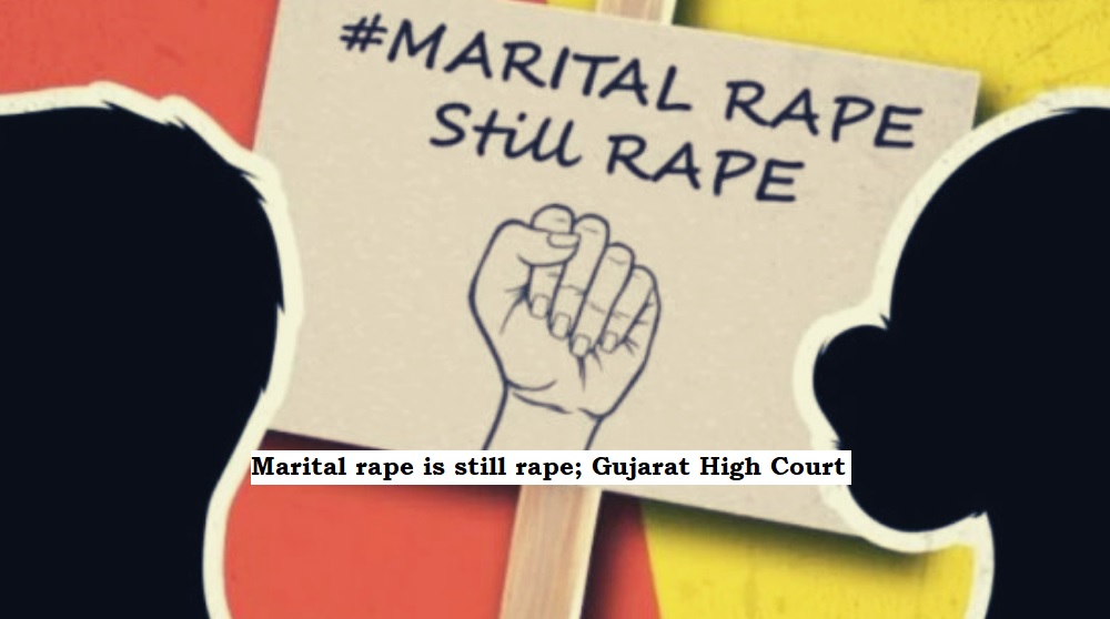  Marital rape is still rape; Gujarat High Court emphasizes breaking silence on gender violence.