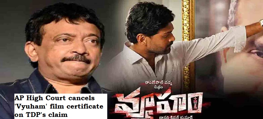 AP High Court cancels 'Vyuham' film certificate on TDP's claim; cites limits on tarnishing party's image.