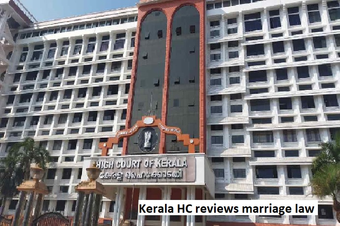 Kerala HC reviews marriage law.
