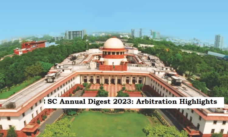  SC Annual Digest 2023: Arbitration Highlights